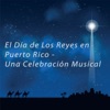 El Día de los Reyes en Puerto Rico - Una Celebración Musical