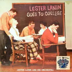 Lester Lanin Goes to College - Lester Lanin Lester Lanin Goes to College - Lester Lanin