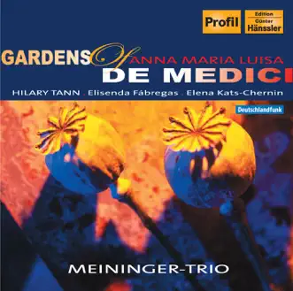 Tann: Gardens of Anna Maria Luisa De' Medici - Fabregas: Voces de Mi Tierra by Meininger Trio, Françoise Groben & Christiane Meininger album reviews, ratings, credits