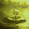 Vipassana Zen Music - Zen Meditation Calming Music for Chakra Balancing, Deep Relaxation & Quiet Mind