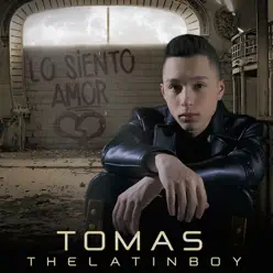 Lo Siento Amor - Single - Tomas The Latin Boy Lo Siento Amor - Single - Tomas The Latin Boy