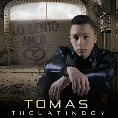 Lo Siento Amor - Single - Tomas The Latin Boy