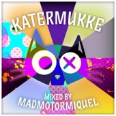 Katermukke Compilation 006 mixed by Madmotormiquel artwork