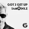 Got 2 Get Up - Single album lyrics, reviews, download