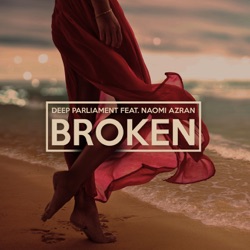 Deep Parliament - Broken (feat. Naomi Azran)