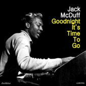 Brother Jack McDuff - Goodnight, It's Time to Go