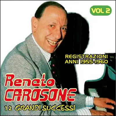 12 Grandi Successi Registrazioni Anni 1955-1960 Vol.2 - Renato Carosone