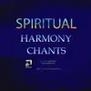 Spiritual Harmony Chants - EP album lyrics, reviews, download