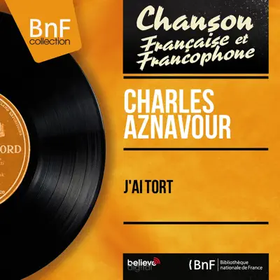 J'ai tort (feat. Paul Mauriat et son orchestre) [Mono Version] - EP - Charles Aznavour