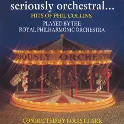 Seriously Orchestral... Hits of Collins - Royal Philharmonic Orchestra