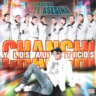Te Fascina Te Asesina - Chanchi y los autenticos