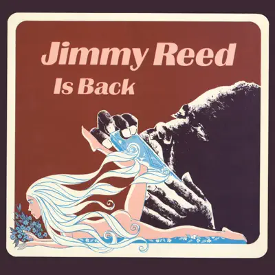 Jimmy Reed Is Back - Jimmy Reed