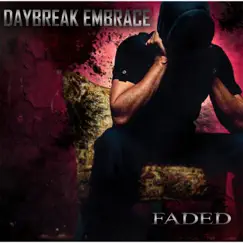 Faded - Single by Daybreak Embrace album reviews, ratings, credits