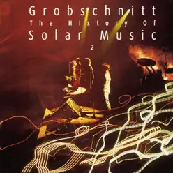 Grobschnitt Story 3 - The History of Solar Music, Vol. 2 - Grobschnitt Grobschnitt Story 3 - The History of Solar Music, Vol. 2 - Grobschnitt
