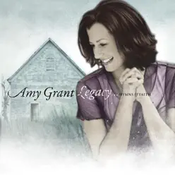 Legacy... Hymns & Faith - Amy Grant