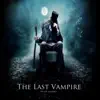 The Last Vampire - Single album lyrics, reviews, download