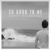 So Good To Me (Radio Edit) - Single artwork