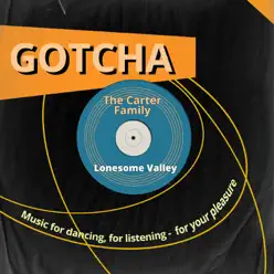 Lonesome Valley (Music for Dancing, for Listening - For Your Pleasure) - The Carter Family