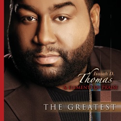 Isaiah D. Thomas & Elements of Praise - Focus On You