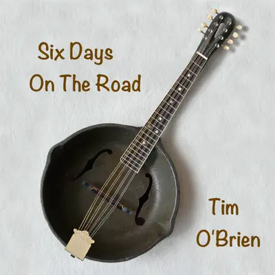 Six Days On the Road - Single - Tim O'Brien