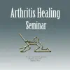 Arthritis Healing Seminar album lyrics, reviews, download