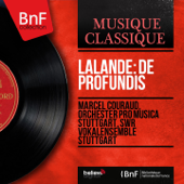 Lalande: De profundis (Mono Version) - Marcel Couraud, Orchester Pro Musica Stuttgart & SWR Vokalensemble Stuttgart