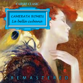 La bella cubana (Remastered) - Camerata Romeu