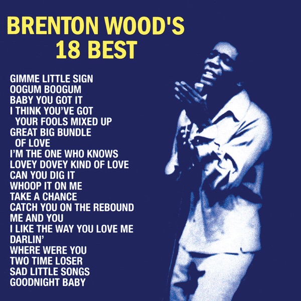 Gimme Little Sign by Brenton Wood on SolidGold 100.5/104.5