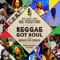 Reggae Got Soul (feat. Beniton The Menace) - Big Mountain lyrics
