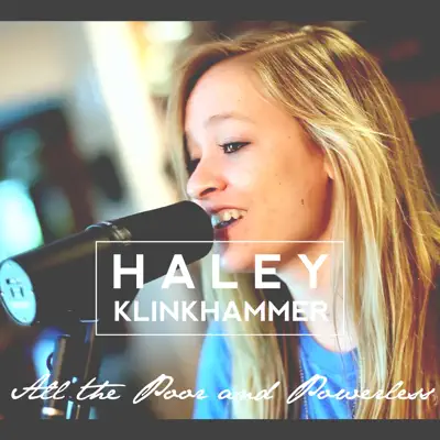 All the Poor and Powerless - Single - Haley Klinkhammer