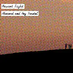 Abscond and Hey Presto! by Mascot Fight album reviews, ratings, credits