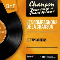 Je t'appartiens (Mono Version) - EP - Les Compagnons de la Chanson