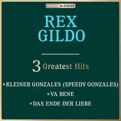 Masterpieces presents Rex Gildo: Kleiner Gonzales / Va Bene / Das Ende der Liebe (3 Greatest Hits) - Single - Rex Gildo