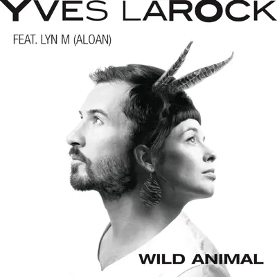 Wild Animal (feat. Lyn m.) - Single - Yves Larock
