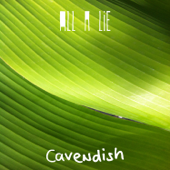 All a Lie - Cavendish