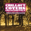 Chillout Covers Collection, Vol. 2 (20 Lounge Remakes of Famous Pop Songs)