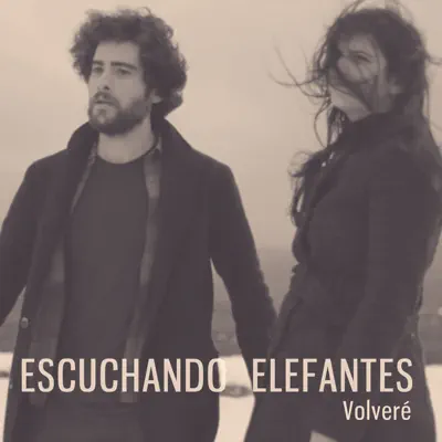 Volveré - Single - Escuchando Elefantes