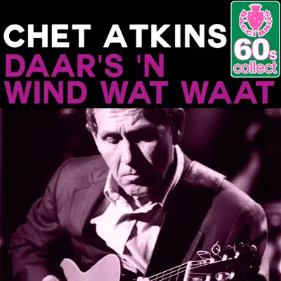 Daar's 'n Wind Wat Waat (Remastered) - Single - Chet Atkins