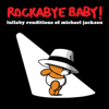 Lullaby Renditions of Michael Jackson - Rockabye Baby!