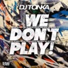 We Don't Play! - Single