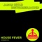 House Fever (DJ Tool - Piano Line) - Jason Rivas & Instrumenjackin lyrics