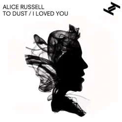 To Dust / I Loved You - EP - Alice Russell