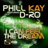 Stream & download I Can Feel the Dream (feat. D-Ro) - Single