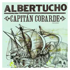 Capitán Cobarde - Albertucho