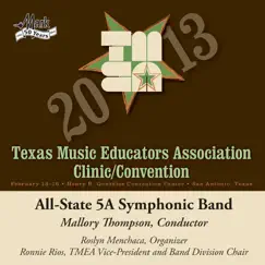 2013 Texas Music Educators Association (TMEA): All-State 5A Symphonic Band by Robert Floyd, Texas All-State 5A Symphonic Band & Mallory Thompson album reviews, ratings, credits