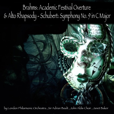 Brahms: Academic Festival Overture & Alto Rhapsody - Schubert: Symphony No. 9 in C Major - London Philharmonic Orchestra