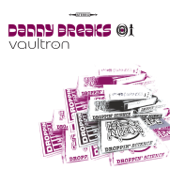Vaultron - Danny Breaks