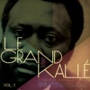 Le grand Kallé: His Life, His Music - Joseph Kabasele and the Creation of Modern Congolese Music, Vol. 1 artwork