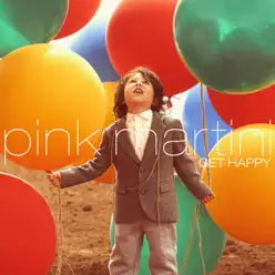 Get Happy! - Pink Martini