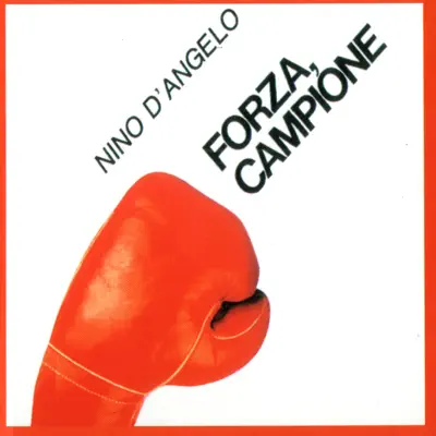 Forza, Campione - Nino D'Angelo